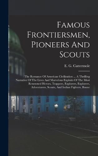 Famous Frontiersmen, Pioneers And Scouts