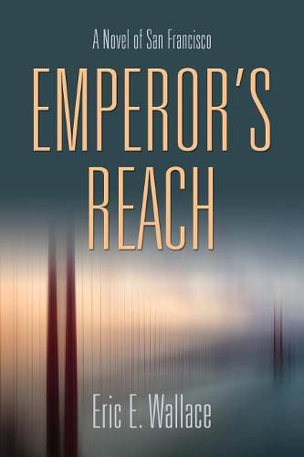 Cover image for Emperor's Reach: A Novel of San Francisco