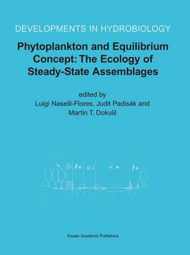 Phytoplankton and Equilibrium Concept: The Ecology of Steady-State Assemblages: Proceedings of the 13th Workshop of the International Association of Phytoplankton Taxonomy and Ecology (IAP), held in Castelbuono, Italy, 1-8 September 2002