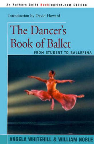 Cover image for The Dancer's Book of Ballet: From Student to Ballerina