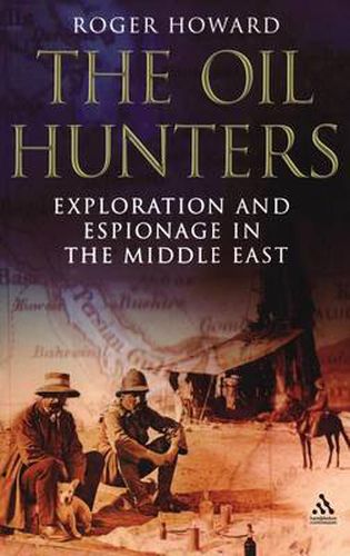 Cover image for The Oil Hunters: Exploration and Espionage in the Middle East