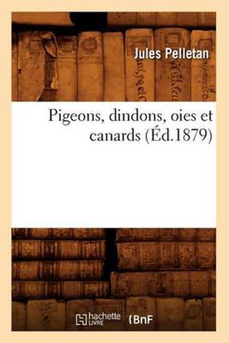 Cover image for Pigeons, Dindons, Oies Et Canards (Ed.1879)