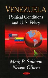 Cover image for Venezuela: Political Conditions & U.S. Policy