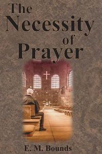 Cover image for The Necessity of Prayer