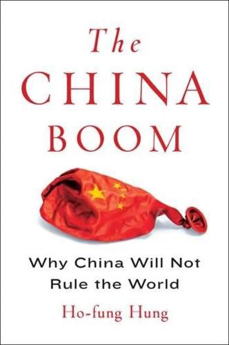 Cover image for The China Boom: Why China Will Not Rule the World