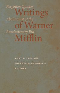 Cover image for Writings of Warner Mifflin: Forgotten Quaker Abolitionist of the Revolutionary Era