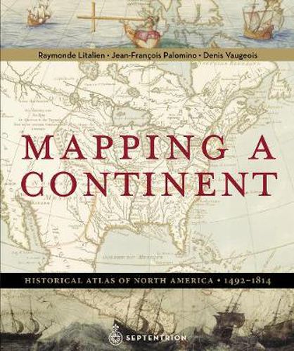 Cover image for Mapping a Continent: Historical Atlas of North America, 1492-1814