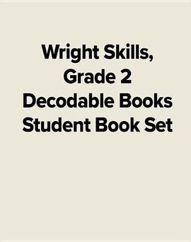 Cover image for Wright Skills, Grade 2 Decodable Books Student Book Set