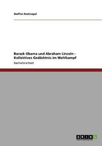 Cover image for Barack Obama und Abraham Lincoln - Kollektives Gedachtnis im Wahlkampf