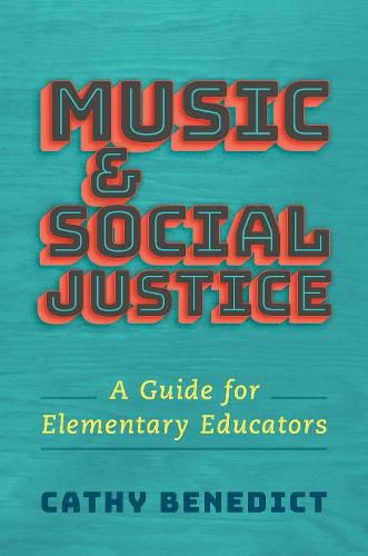 Cover image for Music and Social Justice: A Guide for Elementary Educators