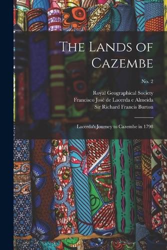 Cover image for The Lands of Cazembe: Lacerda's Journey to Cazembe in 1798; no. 2