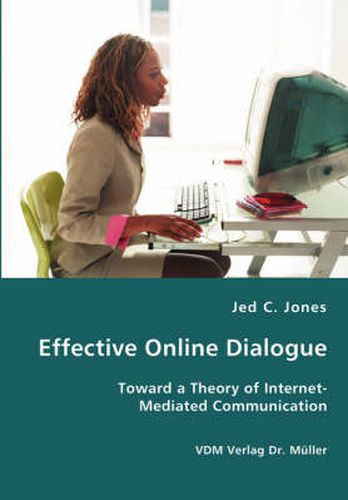 Cover image for Effective Online Dialogue - Toward a Theory of Internet-Mediated Communication