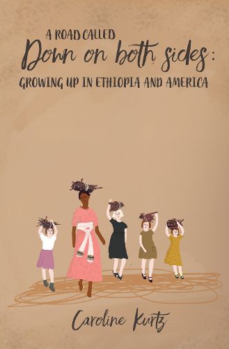 Cover image for A Road Called Down On Both Sides: Growing Up in Ethiopia and America