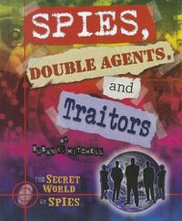 Cover image for Spies, Double Agents, and Traitors