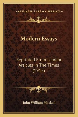 Modern Essays: Reprinted from Leading Articles in the Times (1915)