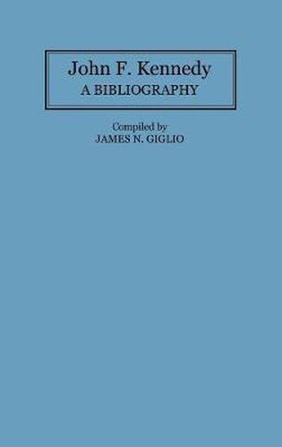 Cover image for John F. Kennedy: A Bibliography