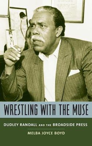 Cover image for Wrestling with the Muse: Dudley Randall and the Broadside Press