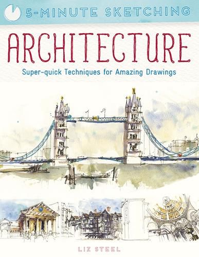 Cover image for 5-Minute Sketching: Architecture: Super-Quick Techniques for Amazing Drawings