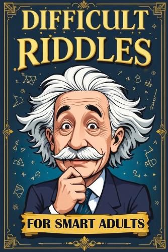 Cover image for Difficult Riddles for Smart Adults