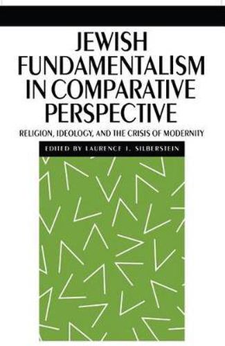 Jewish Fundamentalism in Comparative Perspective: Religion, Ideology, and the Crisis of Morality