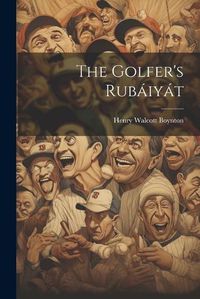 Cover image for The Golfer's Rubaiyat