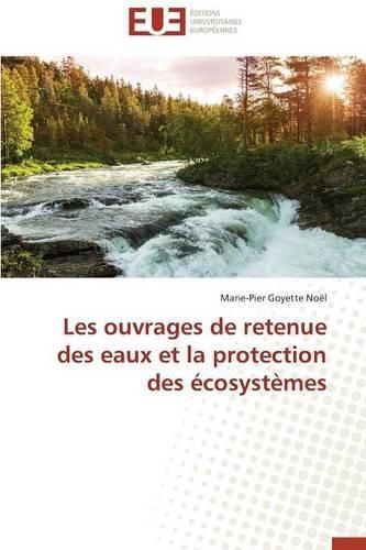 Cover image for Les Ouvrages de Retenue Des Eaux Et La Protection Des  cosyst mes