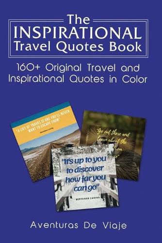 Cover image for The Inspirational Travel Quotes Book: 160+ Original Travel and Inspirational Quotes in Color