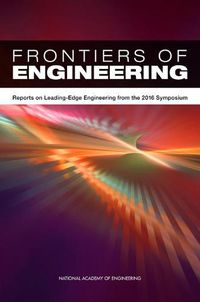 Cover image for Frontiers of Engineering: Reports on Leading-Edge Engineering from the 2016 Symposium