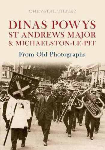 Cover image for Dinas Powys St Andrews Major & Michaelston-le-Pit From Old Photographs