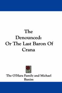 Cover image for The Denounced: Or the Last Baron of Crana