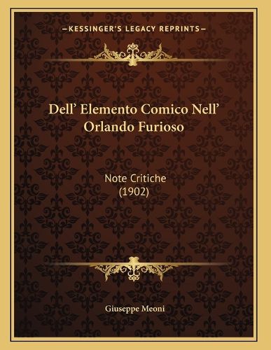 Cover image for Dell' Elemento Comico Nell' Orlando Furioso: Note Critiche (1902)