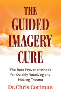 Cover image for The Guided Imagery Cure