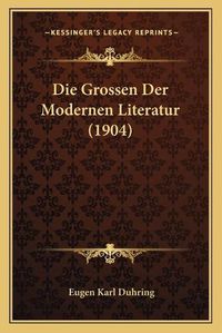 Cover image for Die Grossen Der Modernen Literatur (1904)