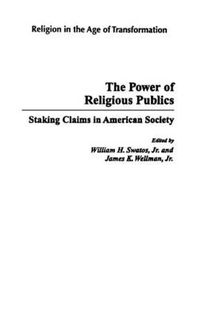 Cover image for The Power of Religious Publics: Staking Claims in American Society