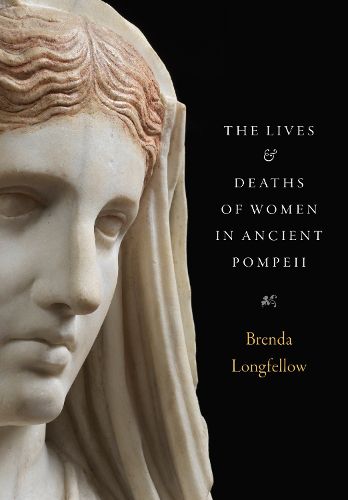 Cover image for The Lives and Deaths of Women in Ancient Pompeii