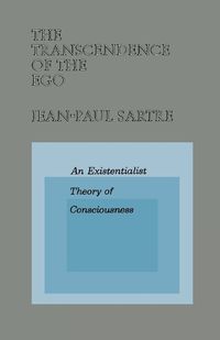 Cover image for The Transcendence of the EGO: An Existentialist Theory of Consciousness