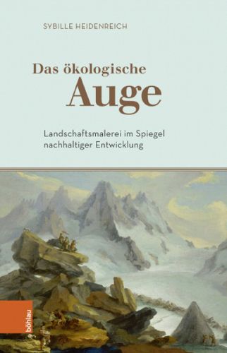 Cover image for Das Okologische Auge: Landschaftsmalerei im Spiegel nachhaltiger Entwicklung