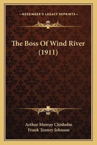 The Boss of Wind River (1911)