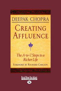 Cover image for Creating Affluence: The A-To-Z Steps to a Richer Life
