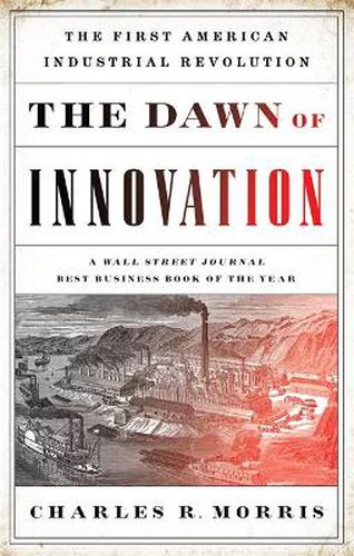 Cover image for The Dawn of Innovation: The First American Industrial Revolution