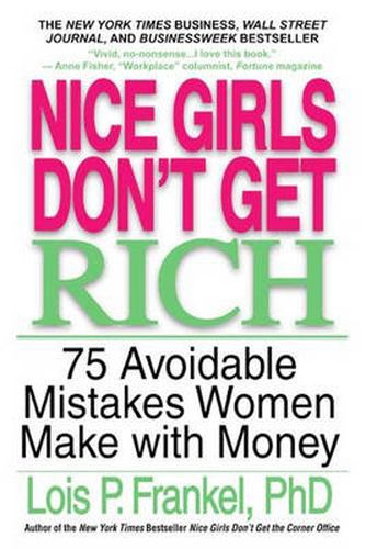 Cover image for Nice Girls Don't Get Rich: 75 Unavoidable Mistakes Women Make with Money