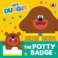 Cover image for Hey Duggee: The Potty Badge