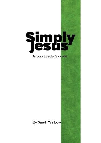 Cover image for Simply Jesus Group Leader's Guide