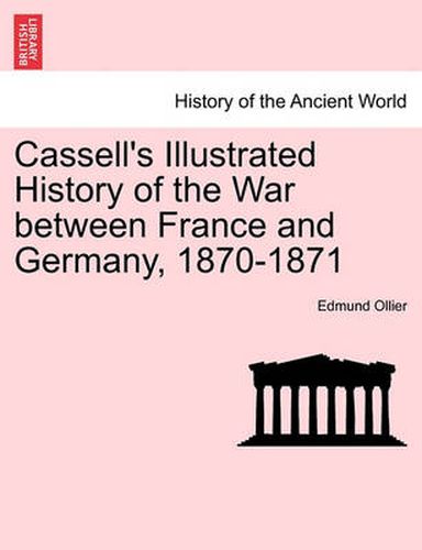 Cover image for Cassell's Illustrated History of the War Between France and Germany, 1870-1871