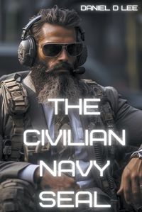 Cover image for The Civilian Navy SEAL