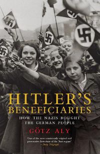 Cover image for Hitler's Beneficiaries: How the Nazis Bought the German People