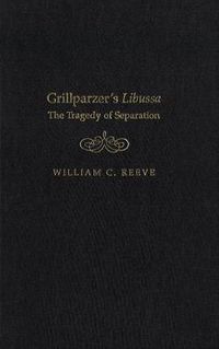 Cover image for Grillparzer's Libussa: The Tragedy of Separation