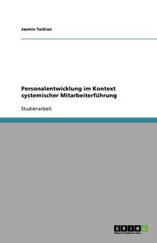 Personalentwicklung im Kontext systemischer Mitarbeiterfuhrung