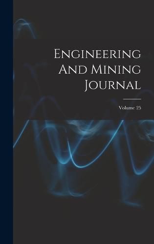 Cover image for Engineering And Mining Journal; Volume 25