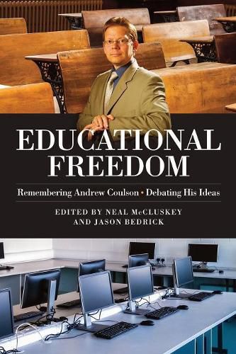 Cover image for Educational Freedom: Remembering Andrew Coulson - Debating His Ideas